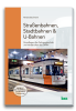 Straßenbahnen, Stadtbahnen, U-Bahnen