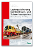 Ladungssicherung bei Großraum- und Schwertransporten